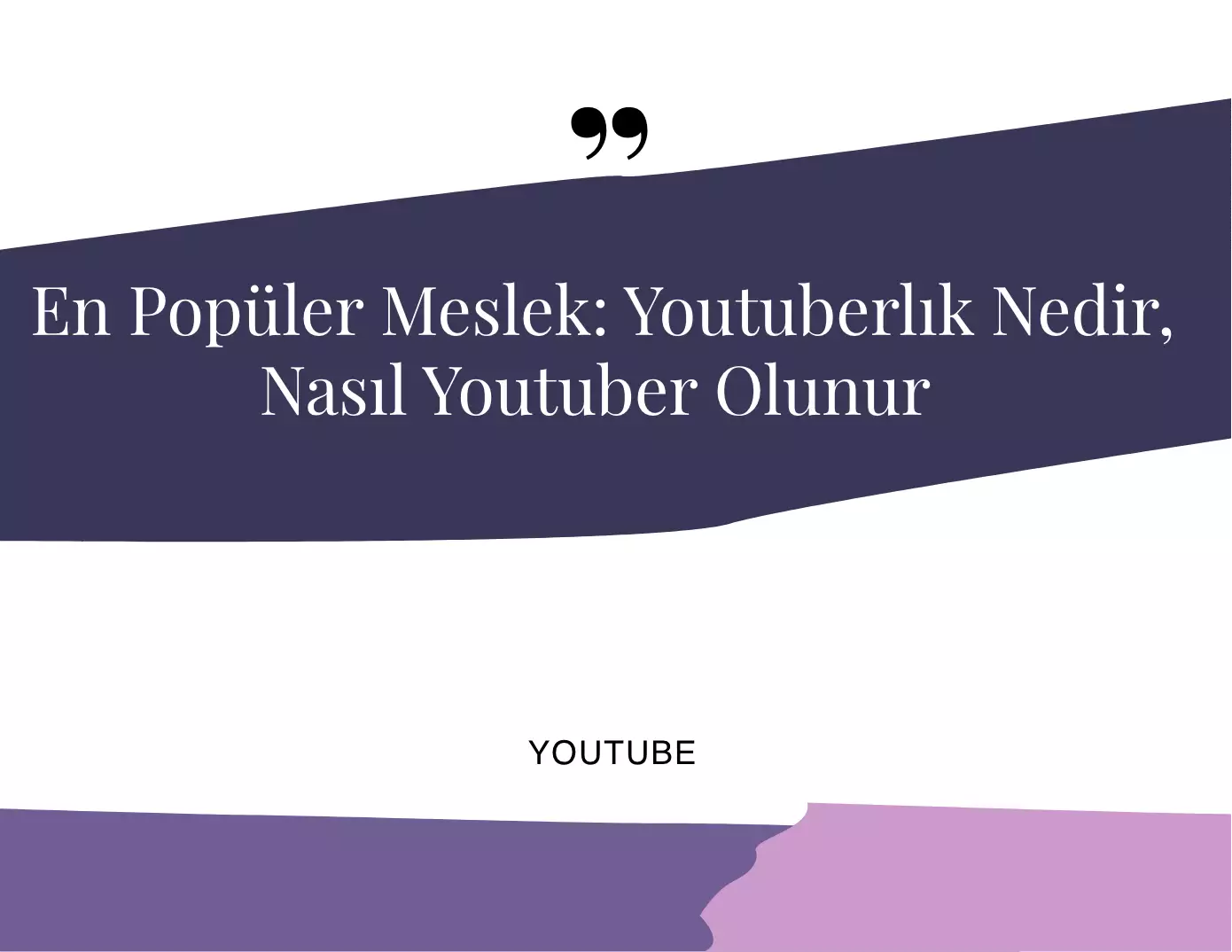 En Popüler Meslek Olan Youtuberlık Nedir?