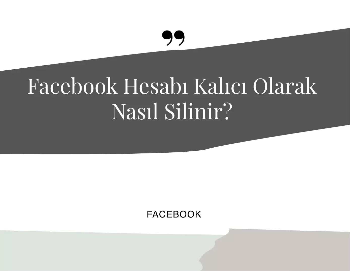 Facebook Hesabı Kalıcı Olarak Nasıl Silinir?