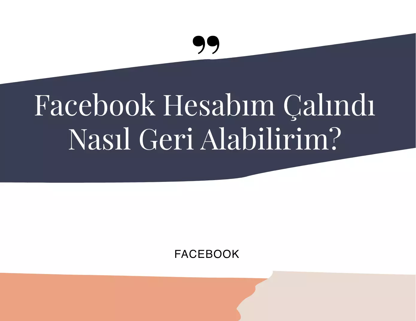 Facebook Hesabım Çalındı Nasıl Geri Alabilirim?