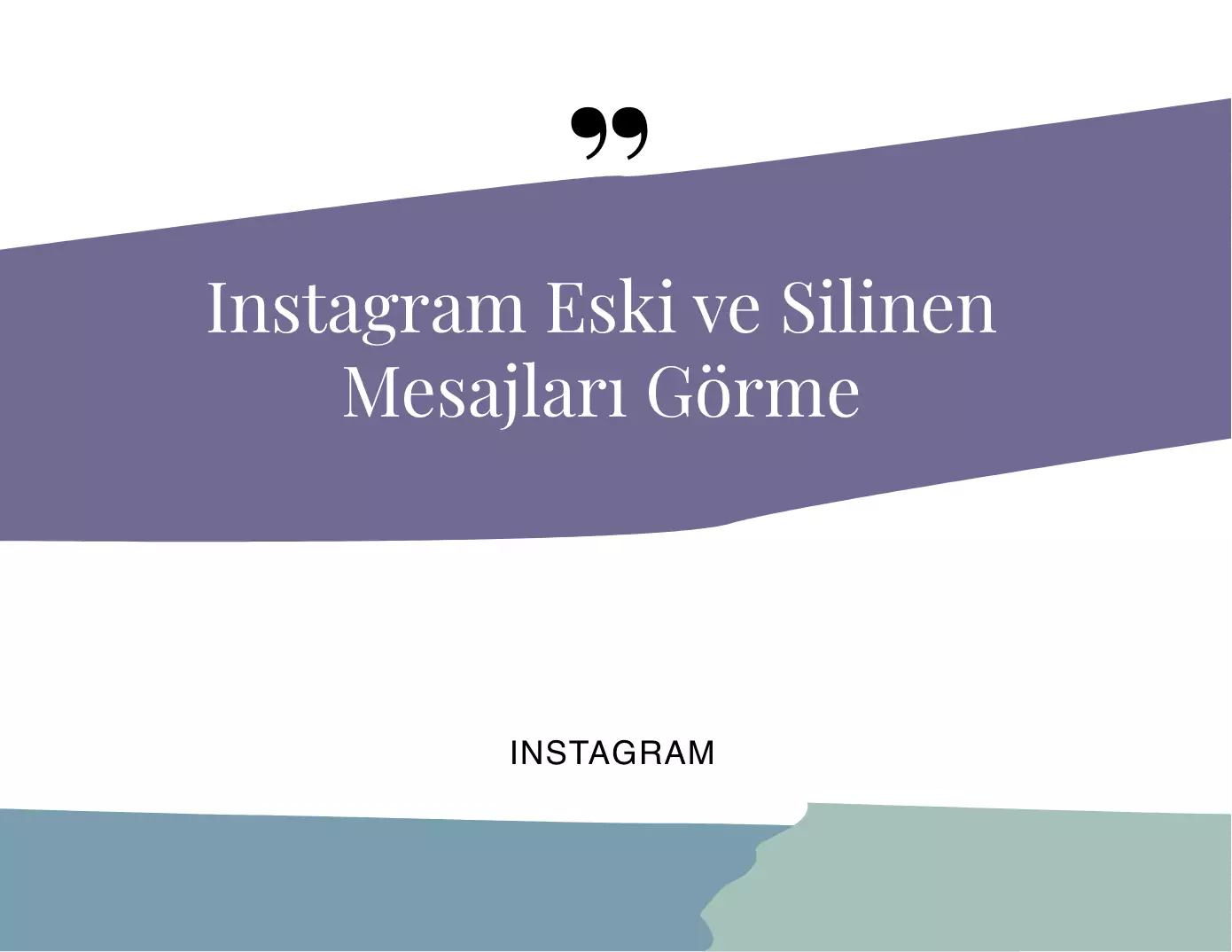 Instagram Eski ve Silinen Mesajları Görme