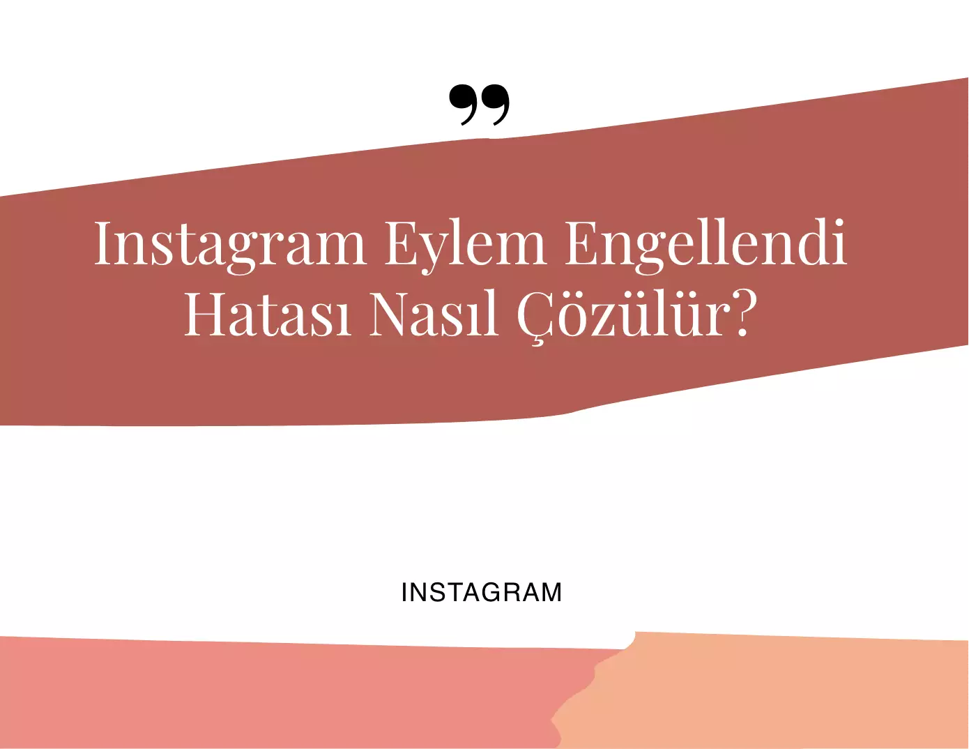 Instagram Eylem Engellendi Hatası Nasıl Çözülür?