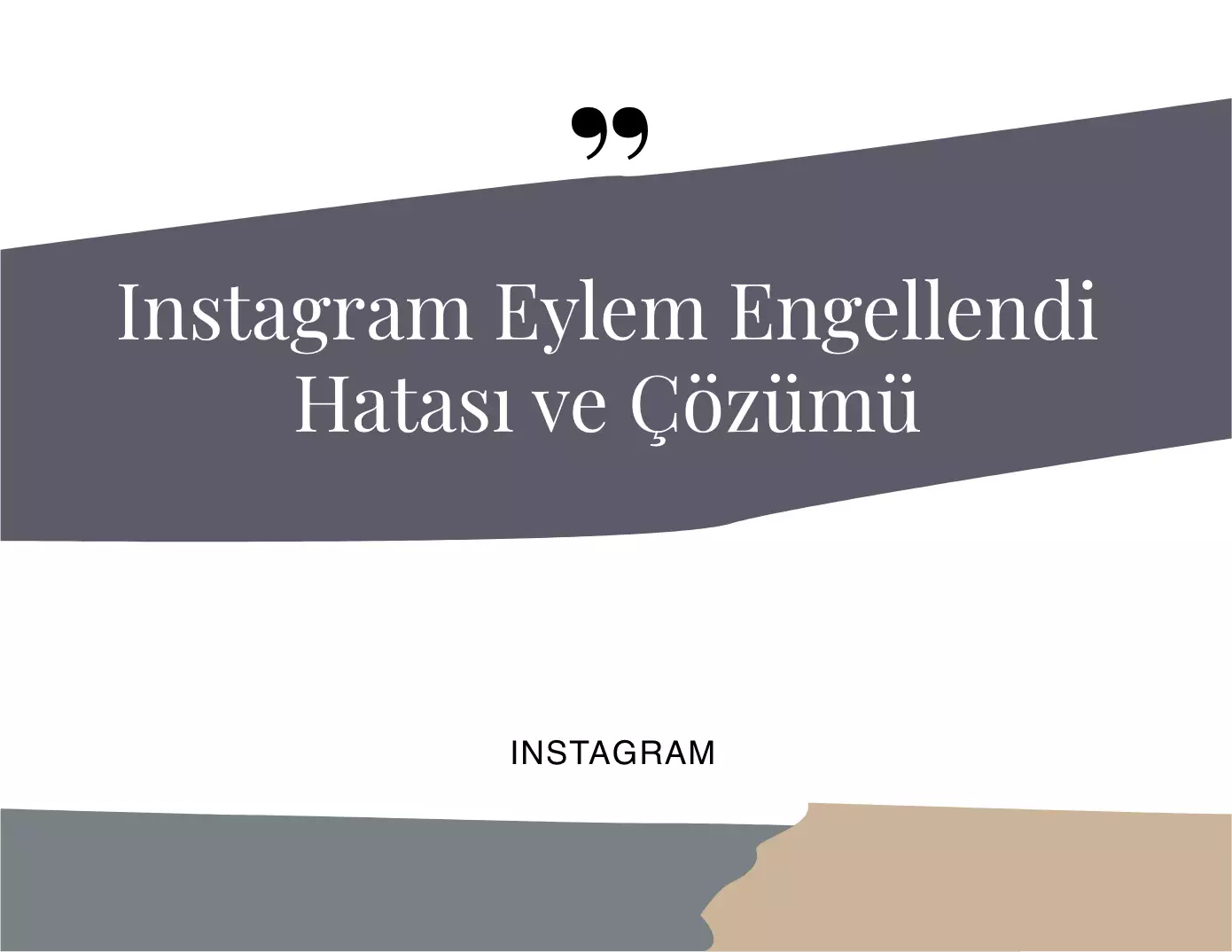 Instagram Eylem Engellendi Hatası ve Çözümü