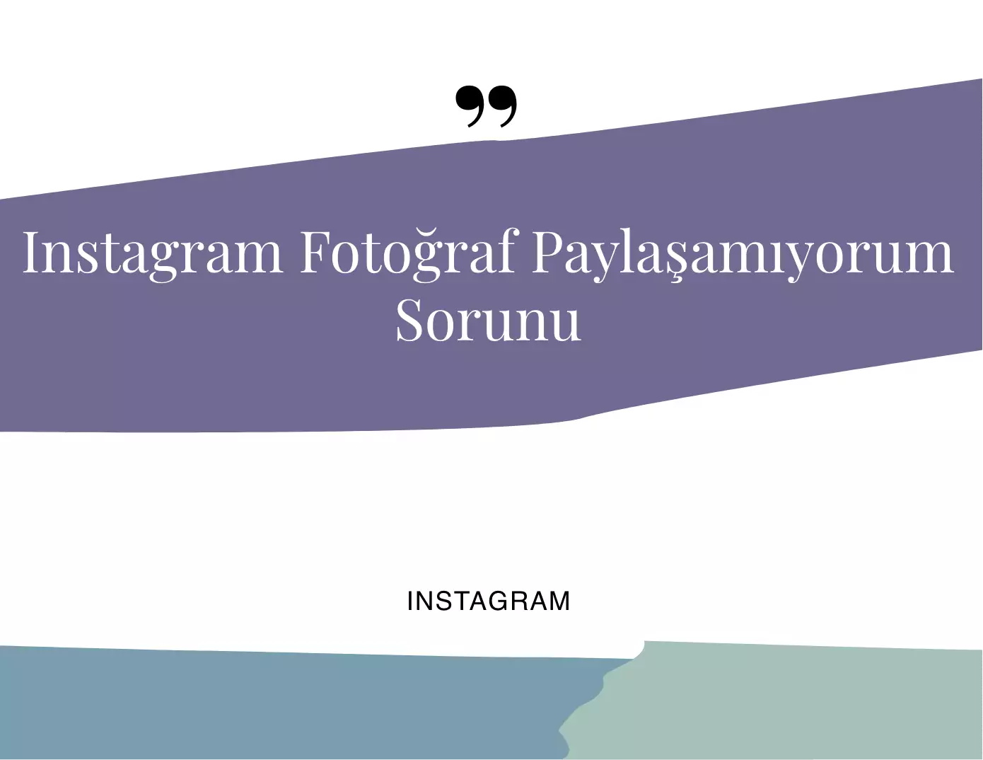 Instagram Fotoğraf Paylaşamıyorum Sorunu