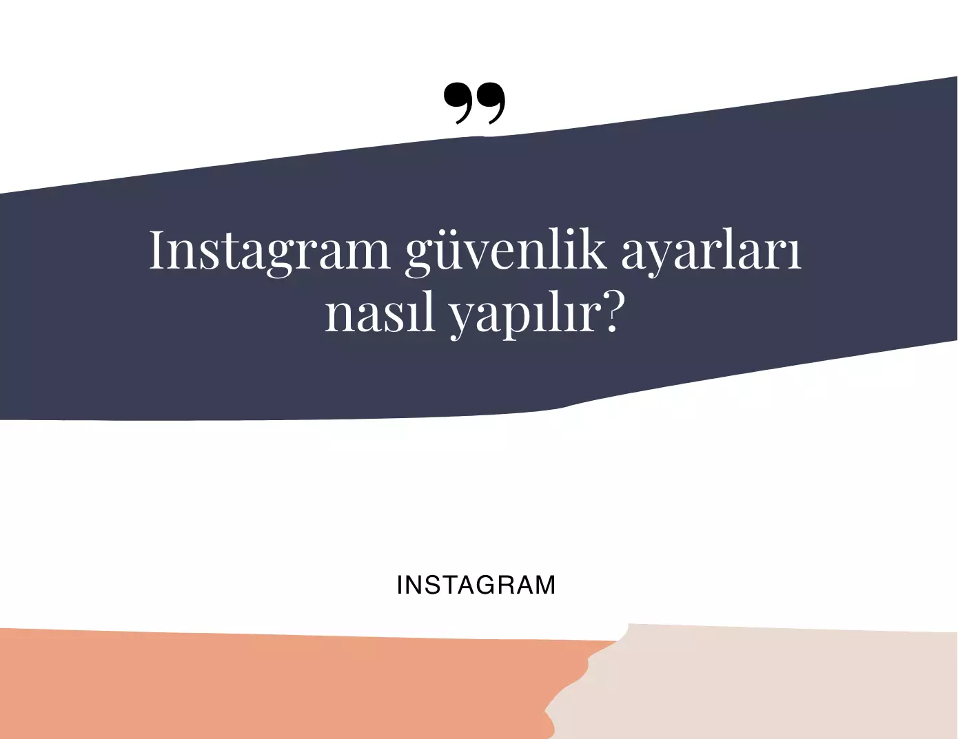 Instagram Güvenlik Ayarları Nasıl Yapılır?