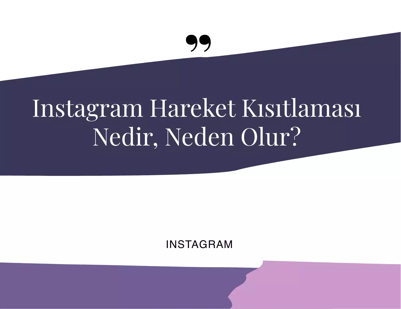 Instagram Hareket Kısıtlaması Nedir, Neden Olur?