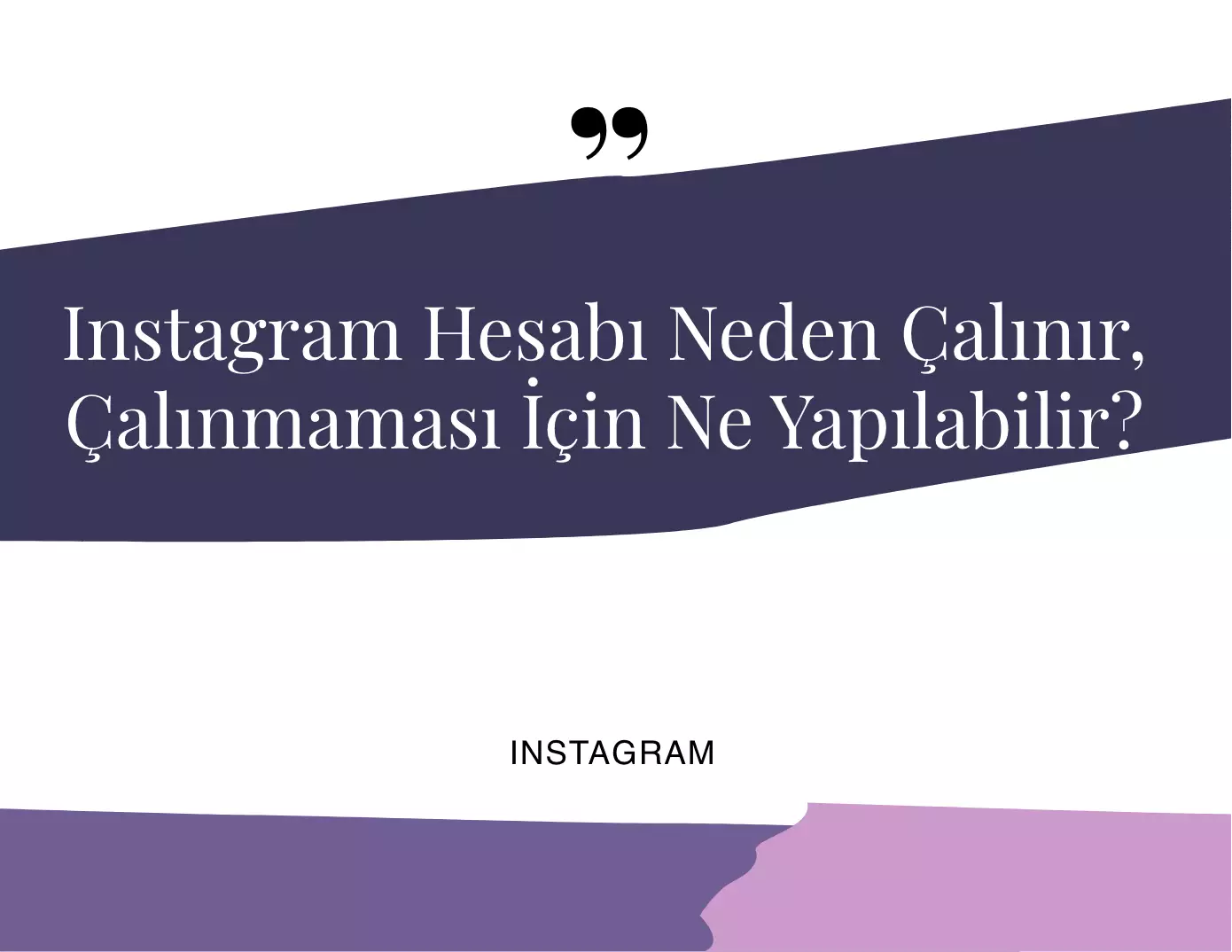 Instagram Hesabı Neden Çalınır?