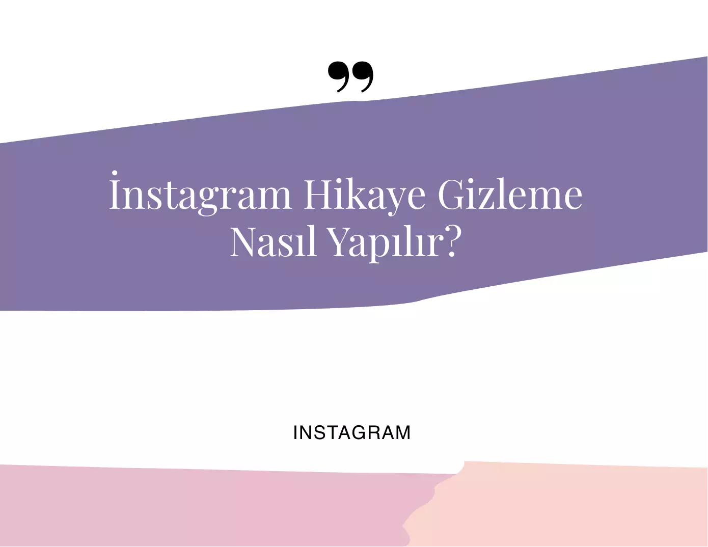 Instagram Hikaye Gizleme Nasıl Yapılır?