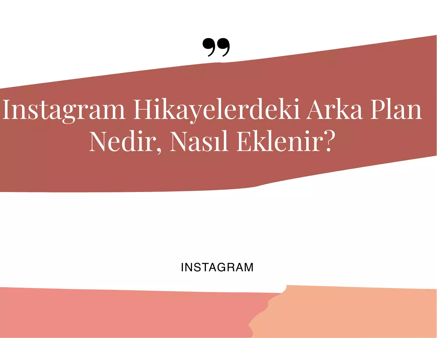 Instagram Hikayelerdeki Arka Plan Nedir?