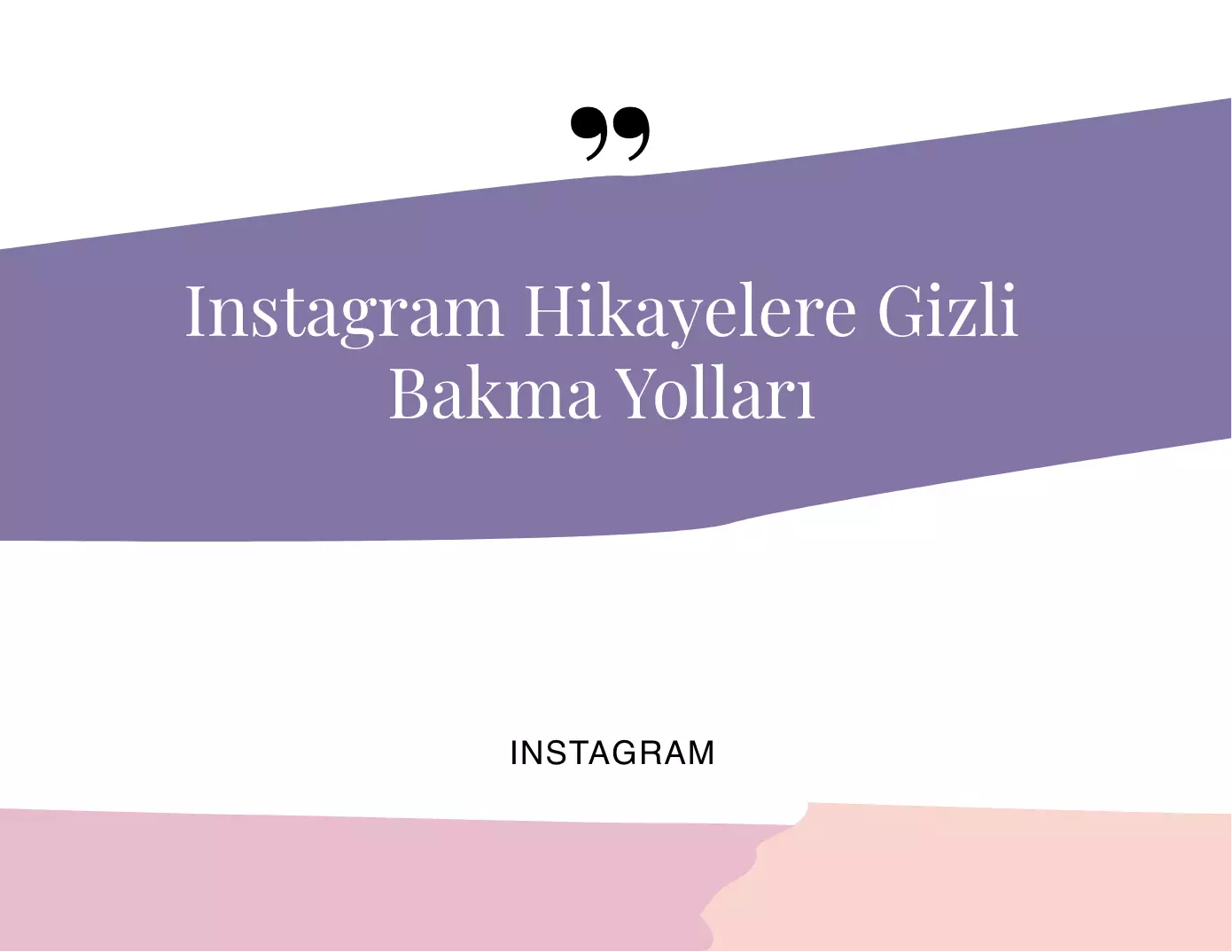 İnstagram Hikayelere Gizli Bakma Yolları