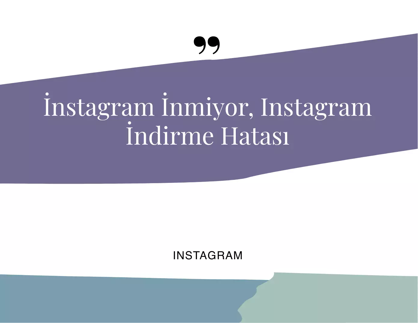 Instagram İnmiyor, Instagram İndirme Hatası