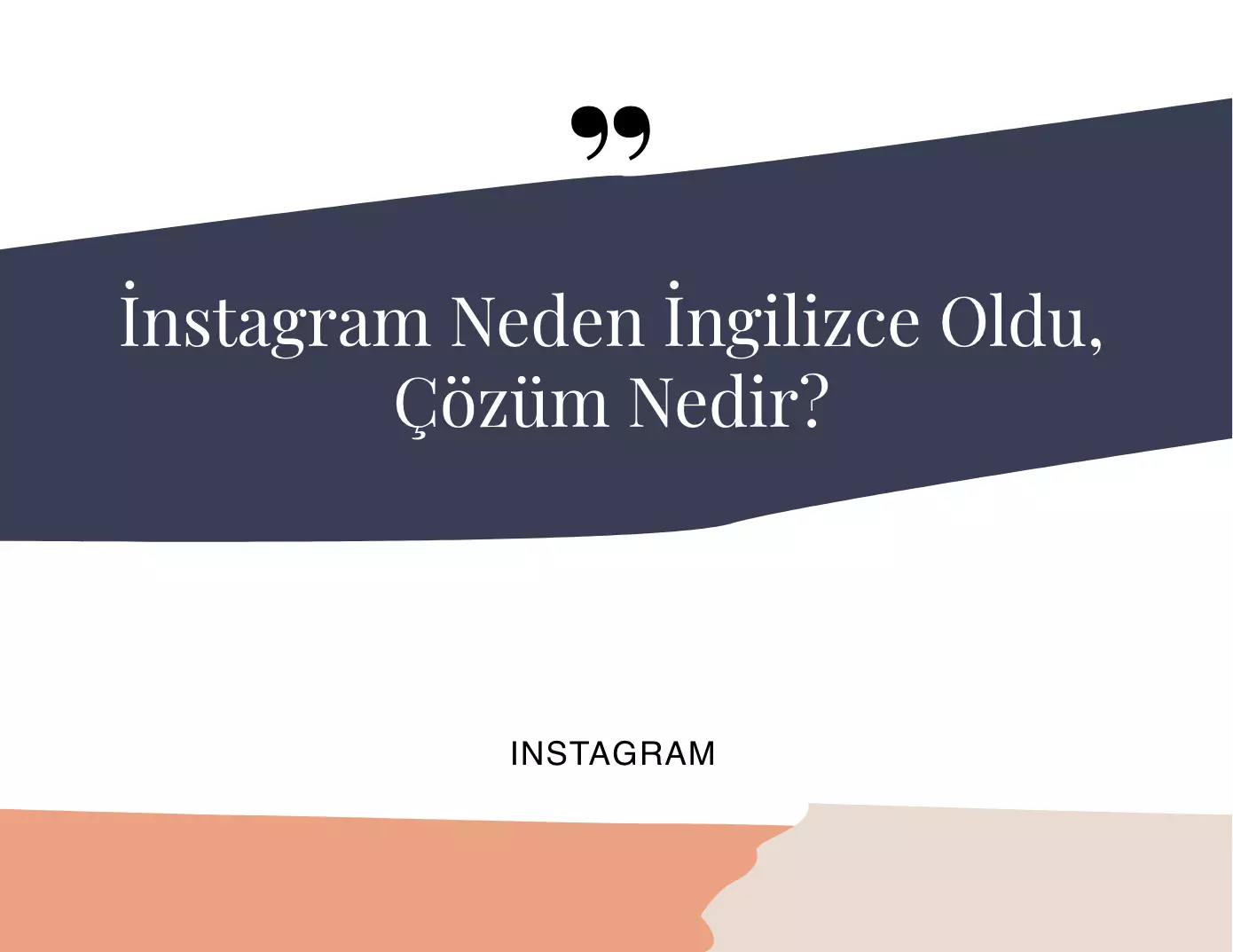 Instagram Neden İngilizce Oldu, Çözüm Nedir?