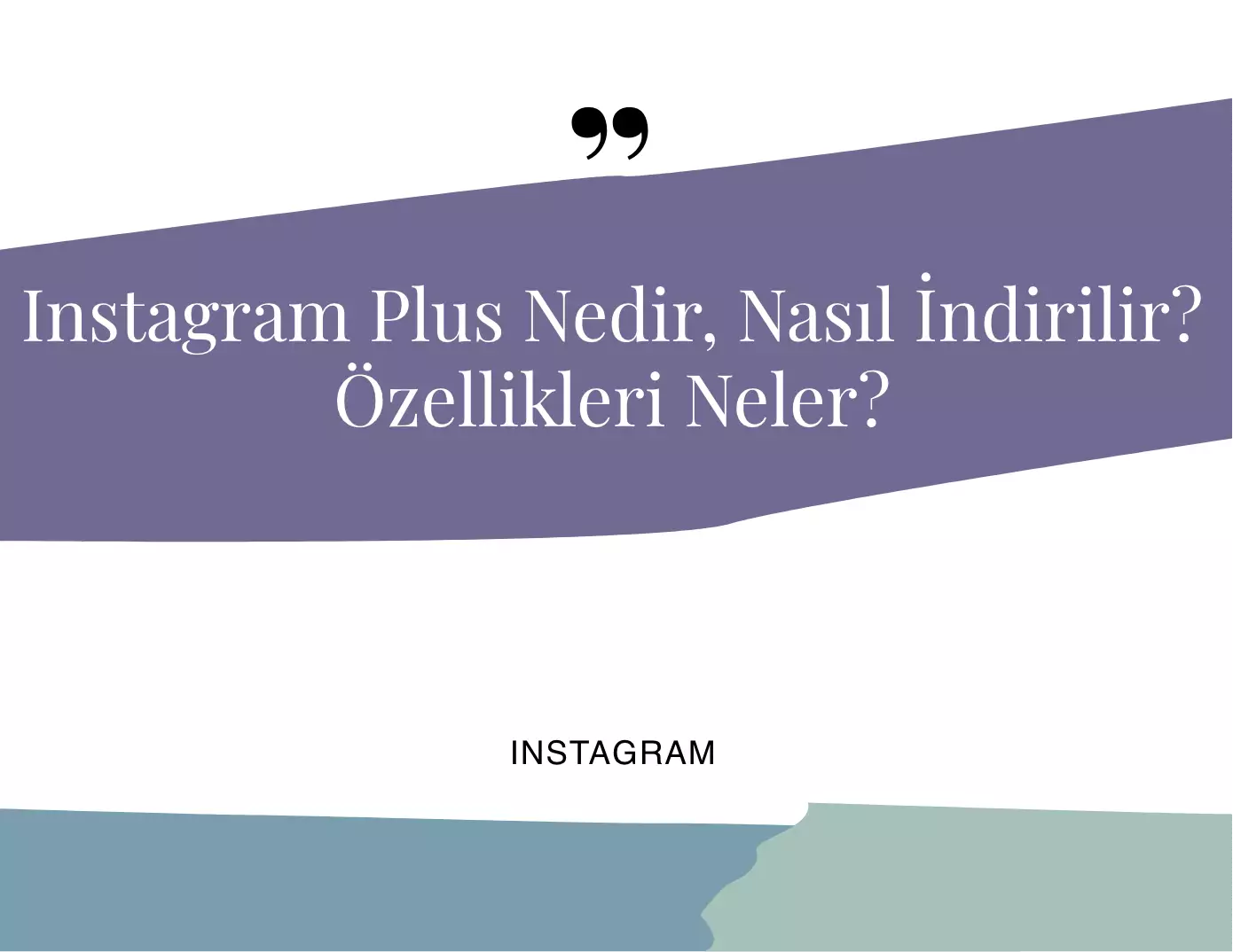 Instagram Plus Nedir,  Özellikleri Neler?