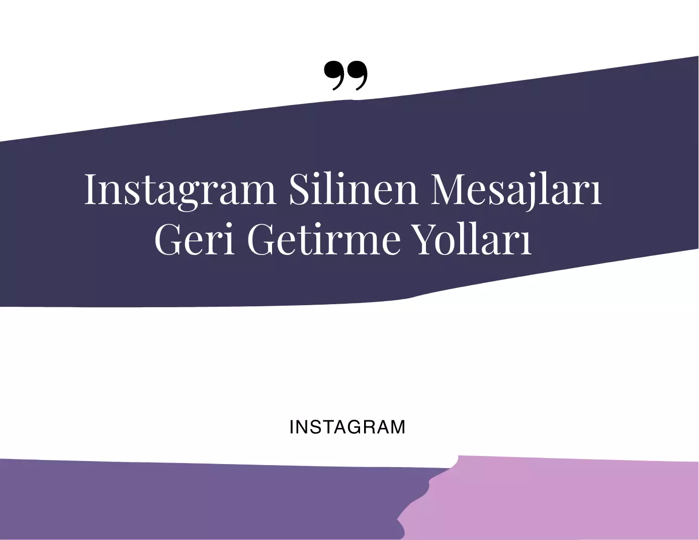 Instagram Silinen Mesajları Geri Getirme Yolları