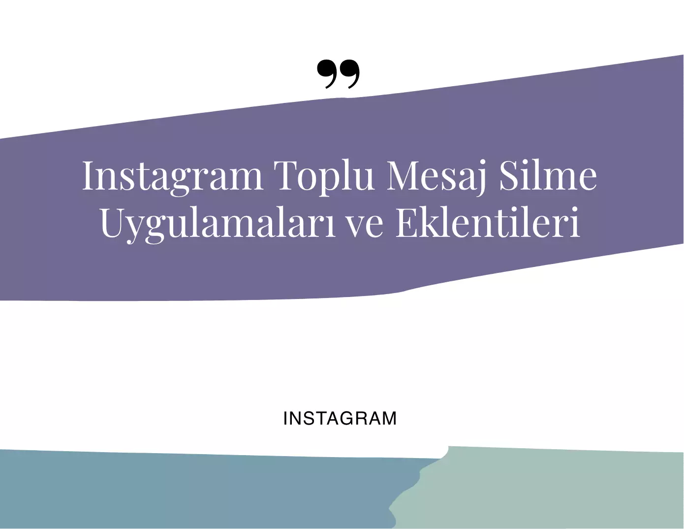 İnstagram Toplu Mesaj Silme Uygulamaları