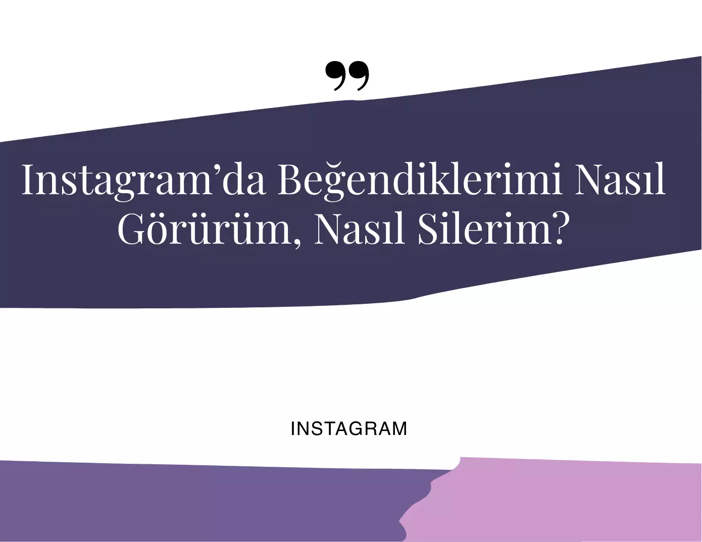 İnstagram'da Beğendiklerimi Nasıl Görürüm?