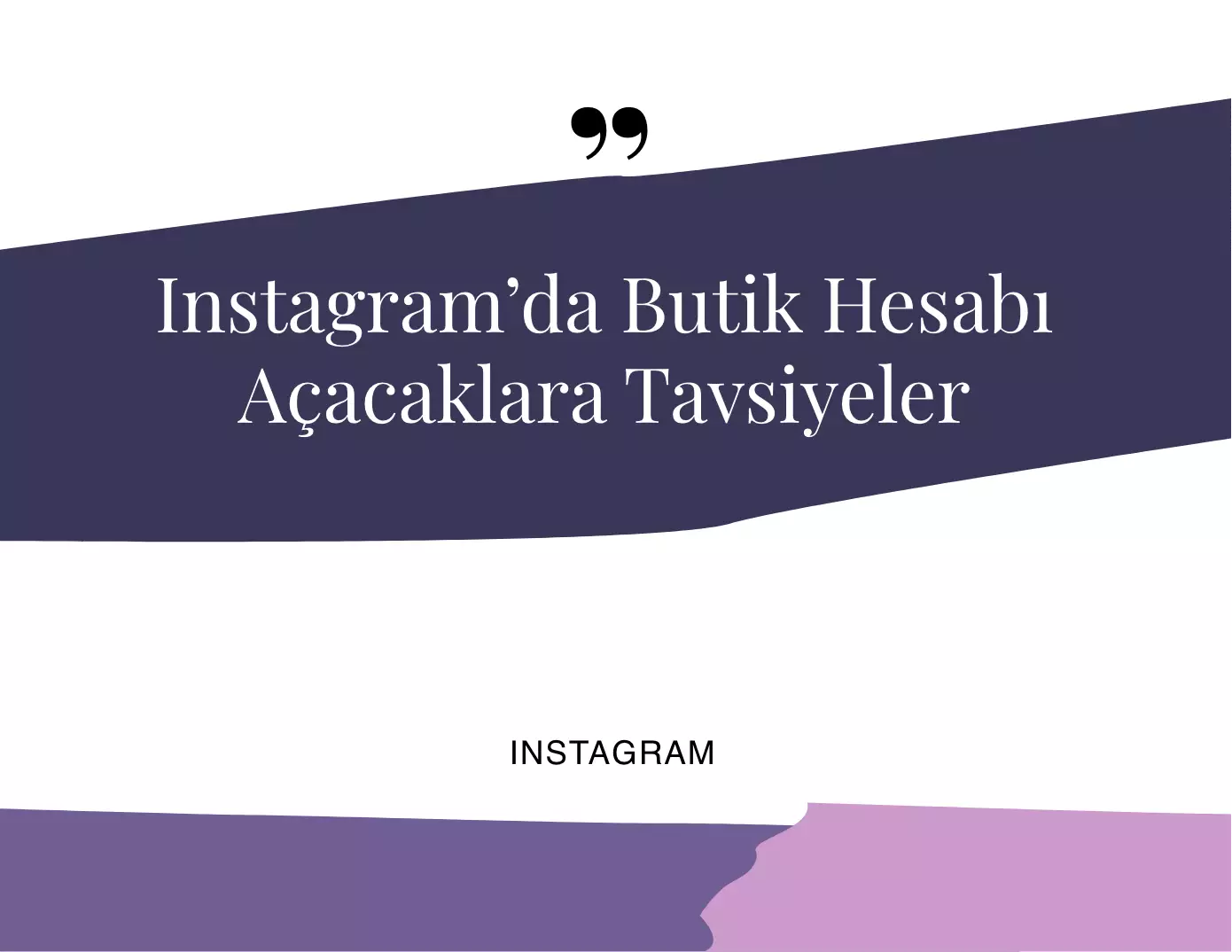 İnstagram’da Butik Hesabı Açacaklara Tavsiyeler