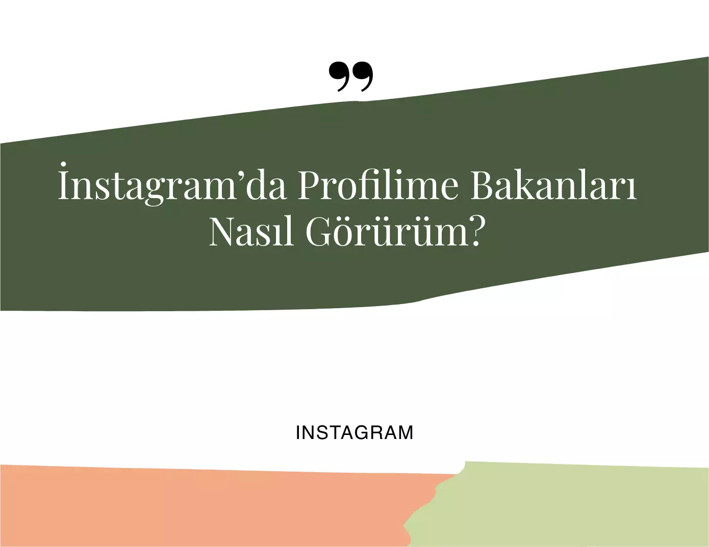 Instagram’da Profilime Bakanları Nasıl Görürüm?