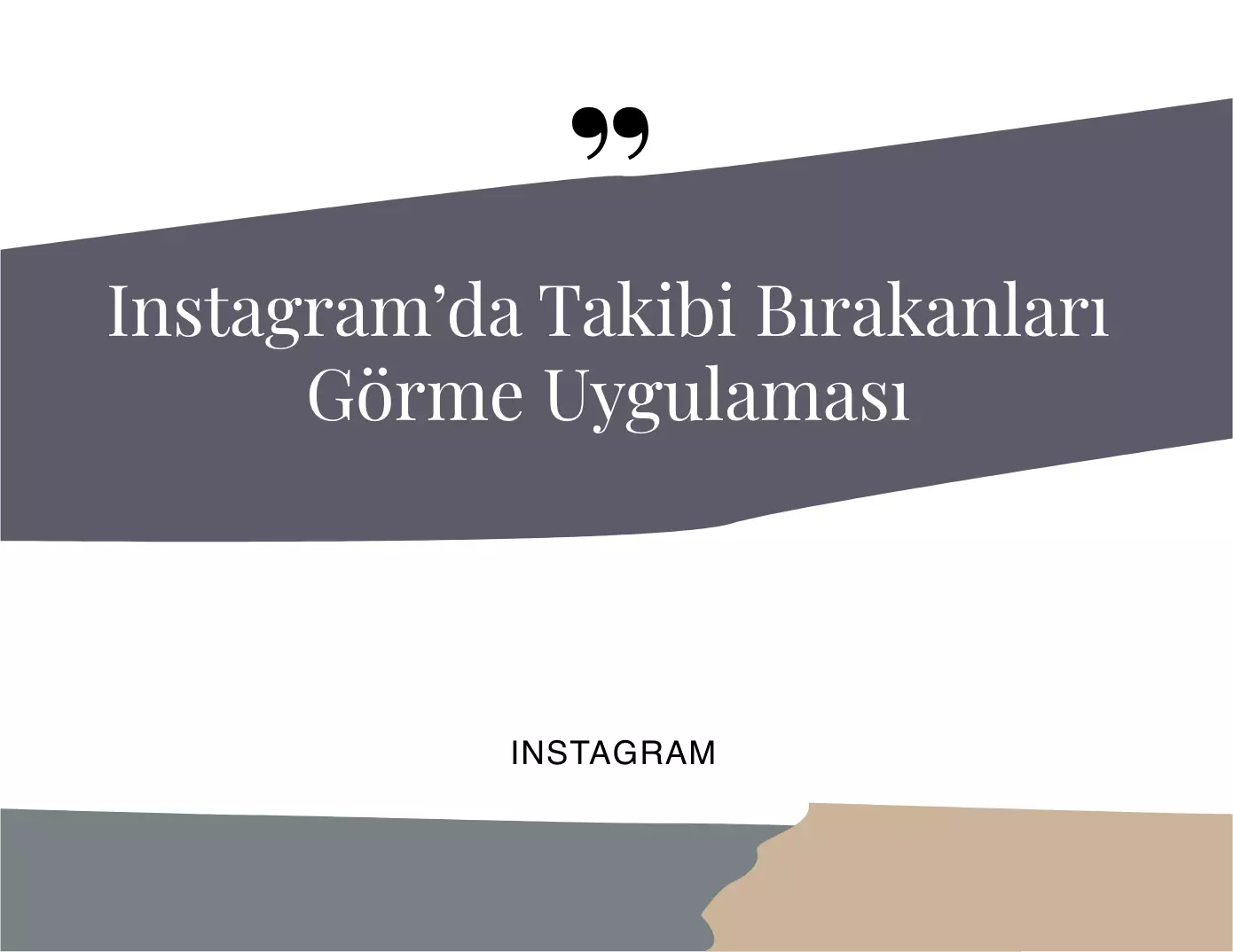 Instagram’da Takibi Bırakanları Görme