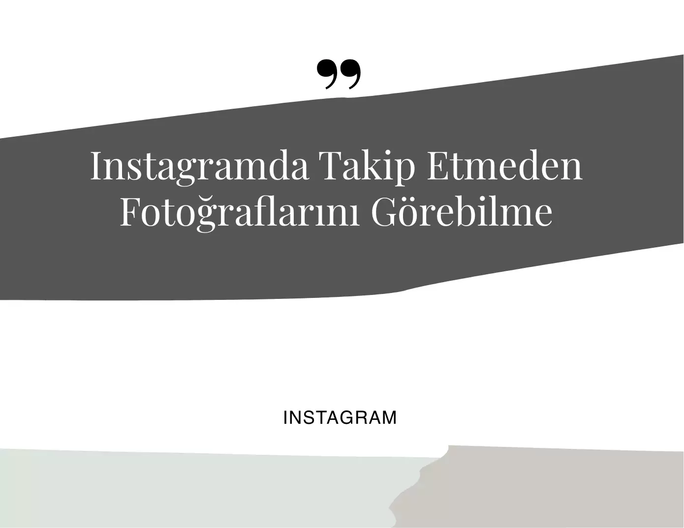 Instagramda Takip Etmeden Fotoğrafları Görebilme