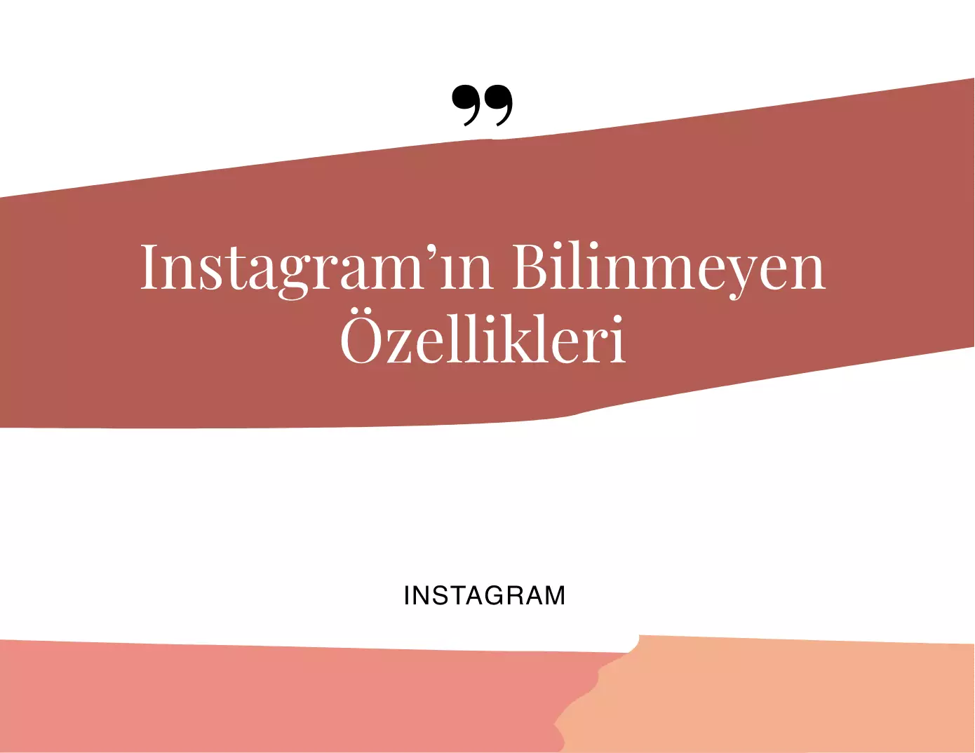 Instagram’ın Bilinmeyen Özellikleri