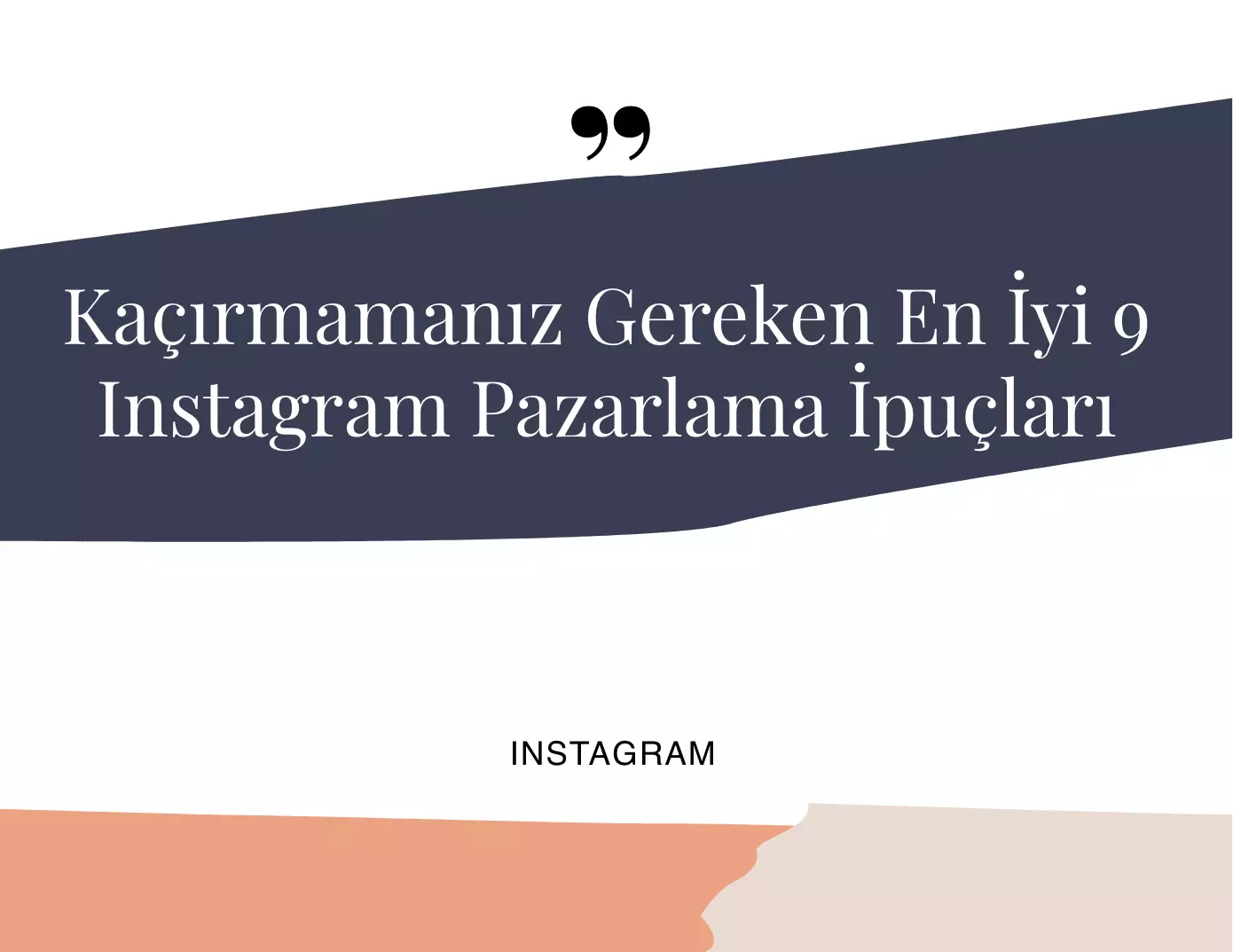 Kaçırmamanız Gereken 9 Instagram Pazarlama İpucu