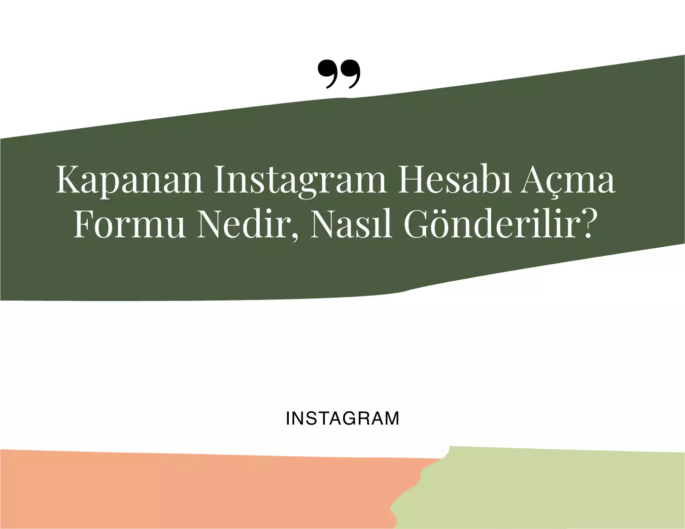 Kapanan Instagram Hesabı Açma Formu Nedir?