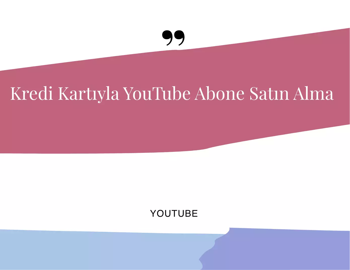 Kredi Kartıyla Youtube Abone Satın Alma