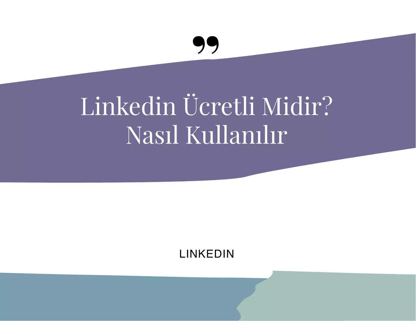 Linkedin Ücretli Midir? Nasıl Kullanılır?