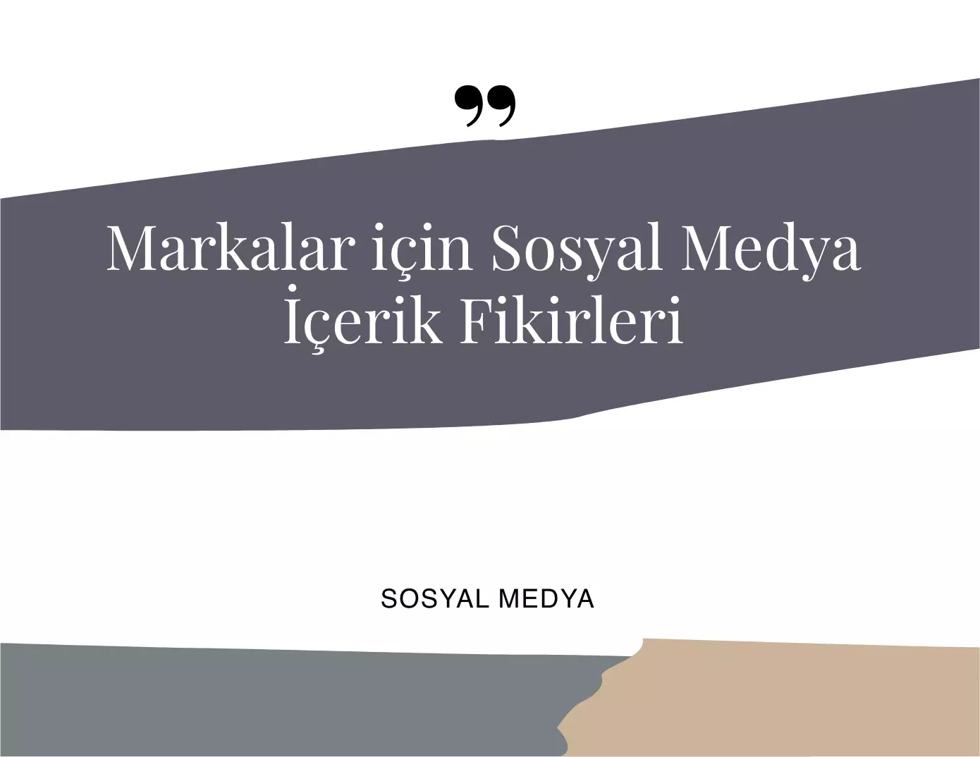 Markalar İçin Sosyal Medya İçerik Fikirleri