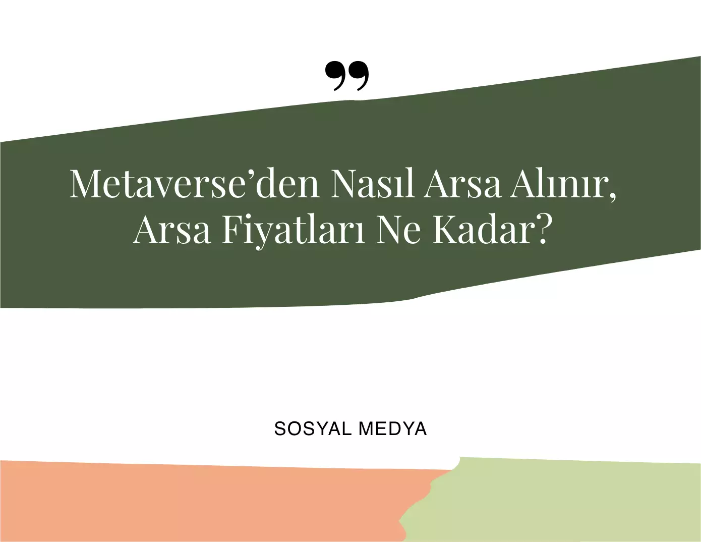 Metaverse'den Arsa Alma, Arsa Fiyatları.