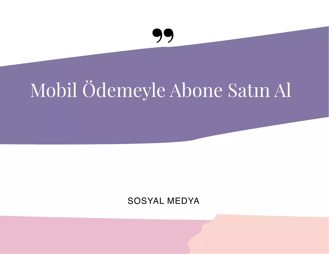 Mobil Ödemeyle Abone Satın Al