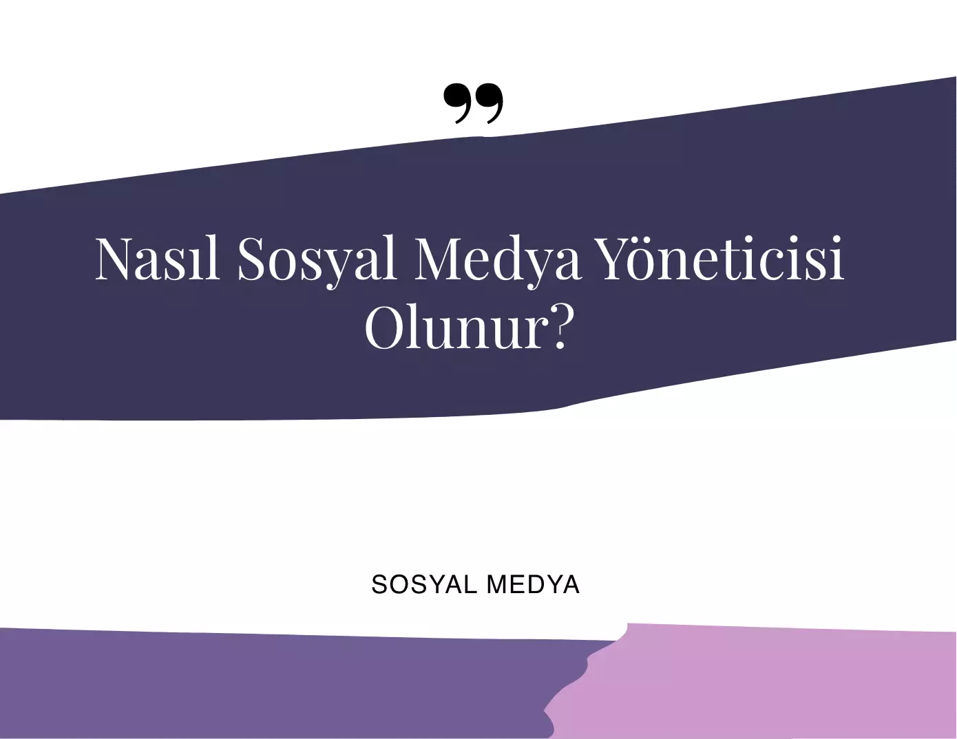 Nasıl Sosyal Medya Yöneticisi Olunur?