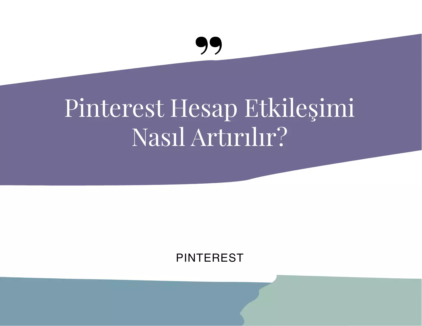 Pinterest Hesap Etkileşimi Nasıl Artırılır?