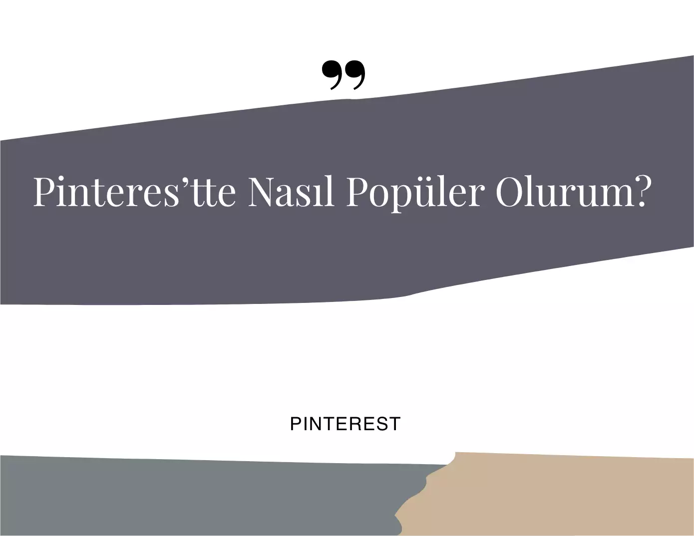 Pinterest'te Nasıl Popüler Olurum?