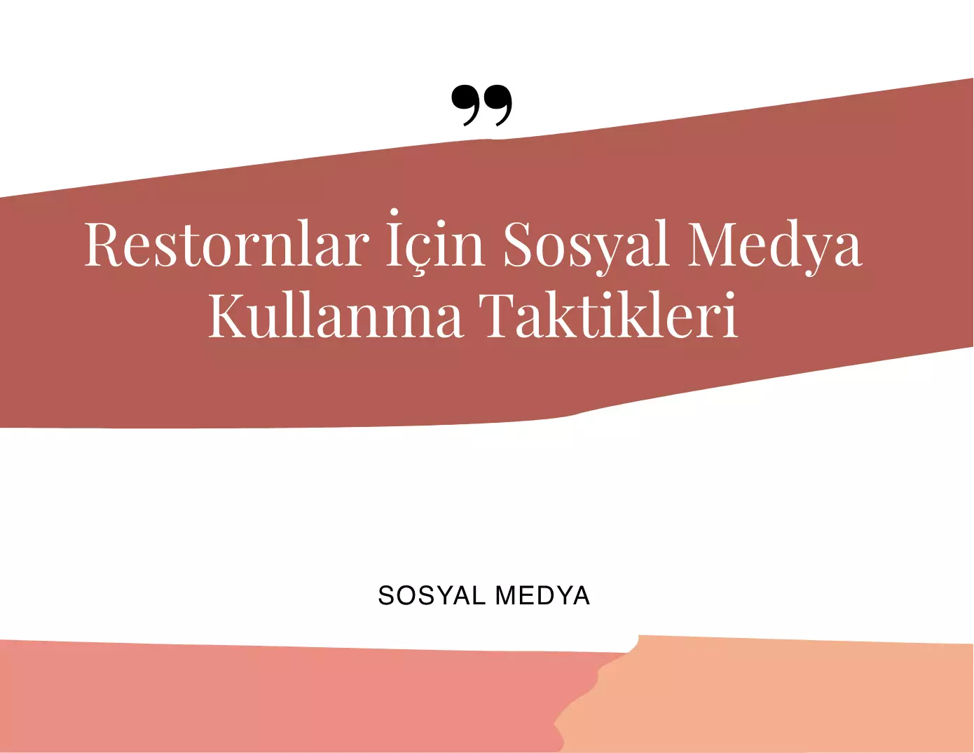 Restoranlar için Sosyal Medya Kullanma Taktikleri