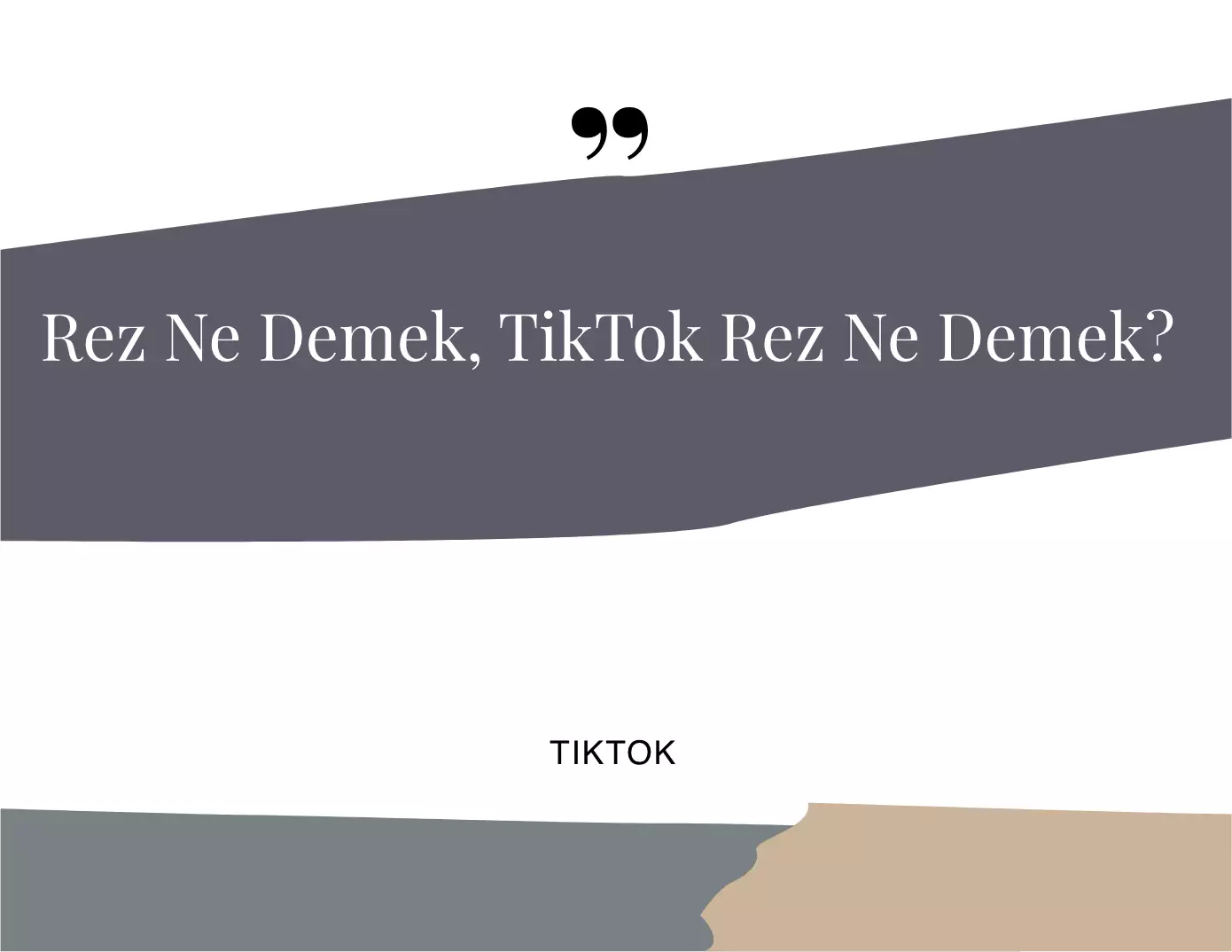 Rez Ne Demek, TikTok Rez Ne Demek?