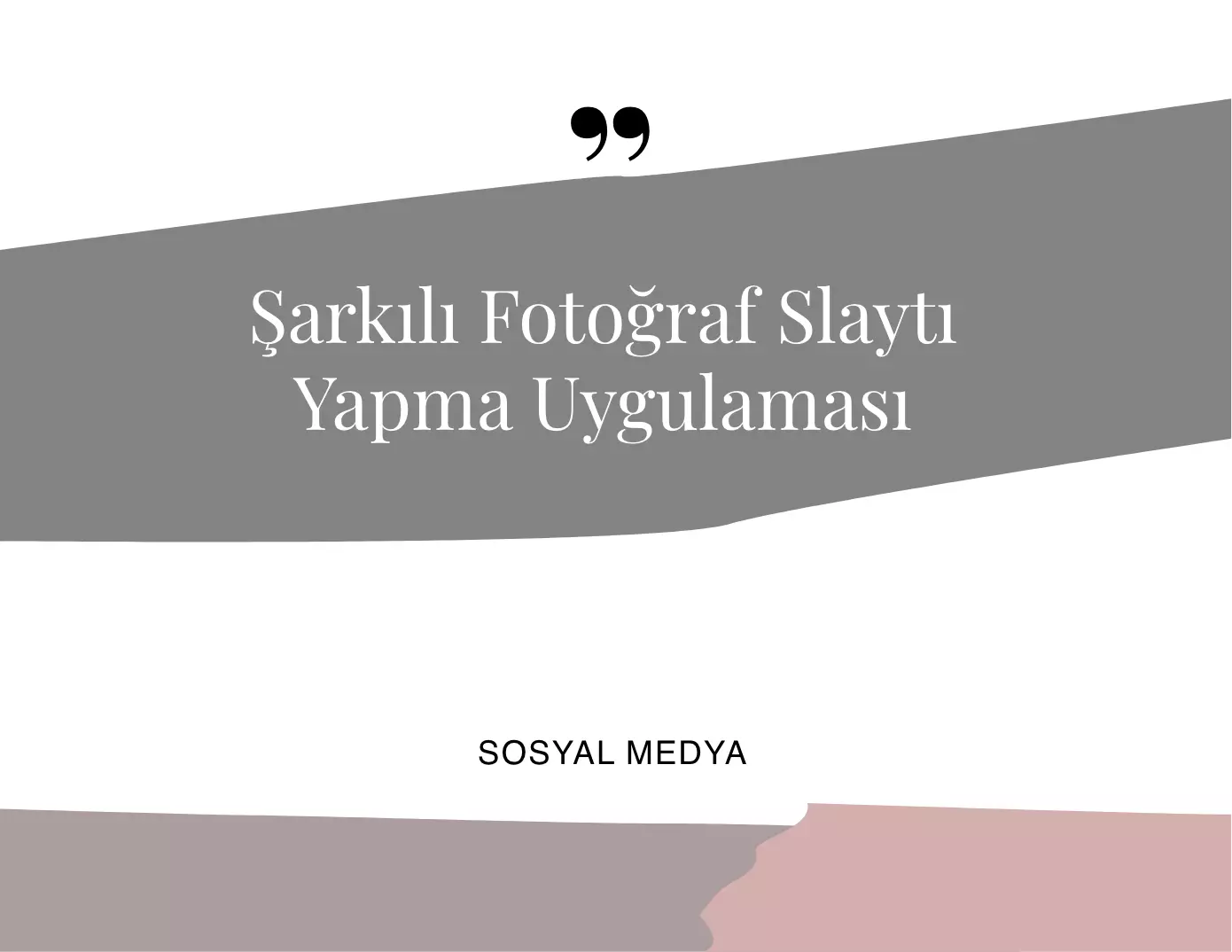 Şarkılı Fotoğraf Slaytı Yapma Uygulaması