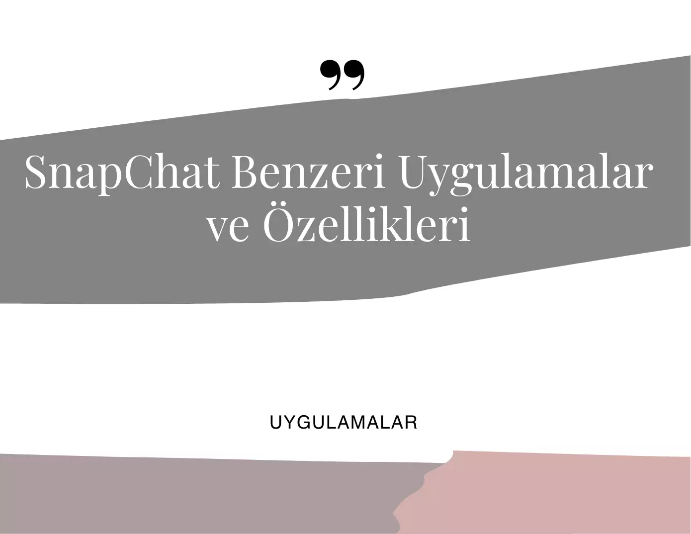 SnapChat Benzeri Uygulamalar ve Özellikleri