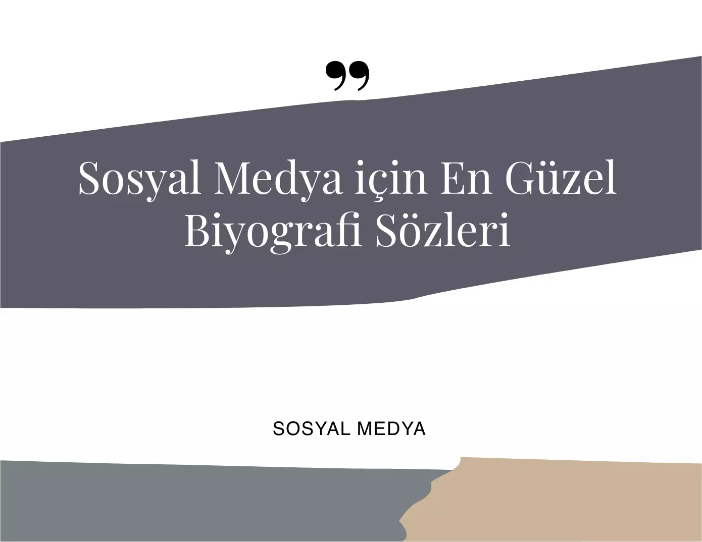 Sosyal Medya için En Güzel Biyografi Sözleri