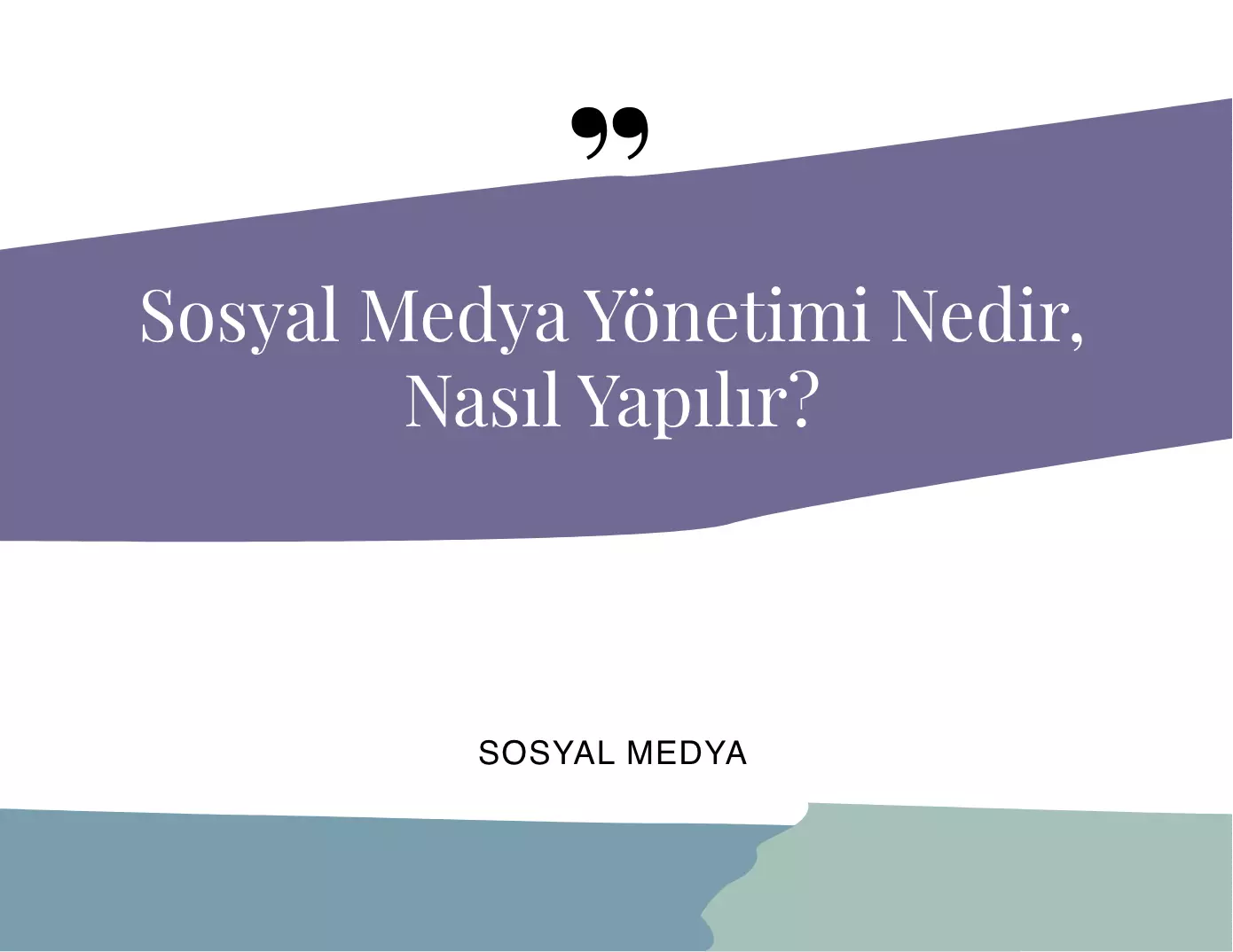 Sosyal Medya Yönetimi Nedir, Nasıl Yapılır?