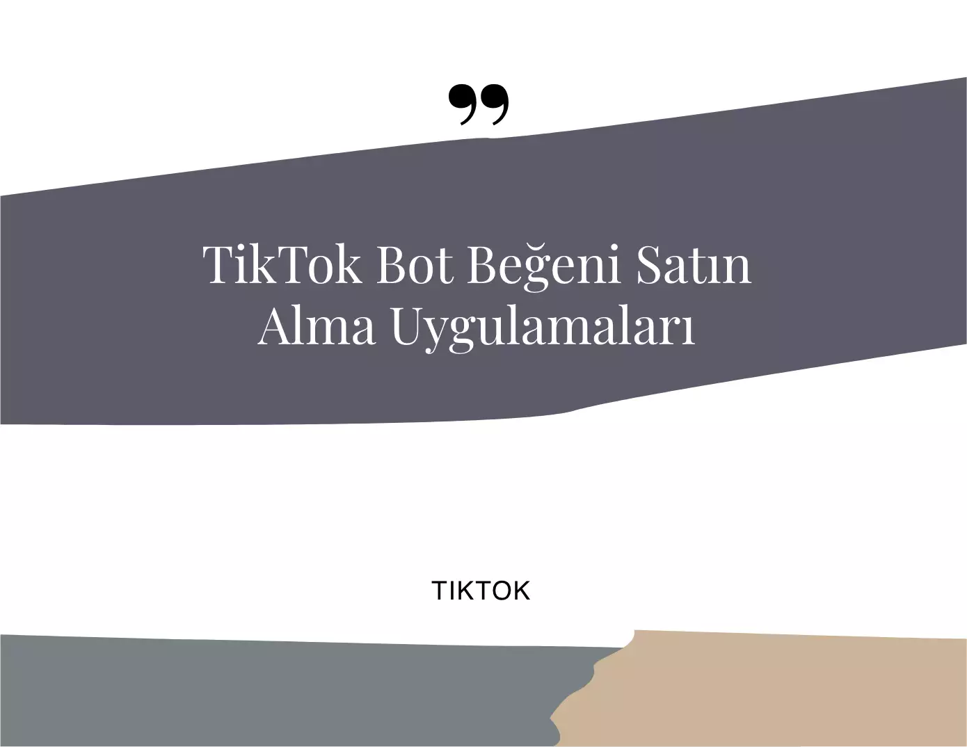 TikTok Bot Beğeni Satın Alma Uygulamaları