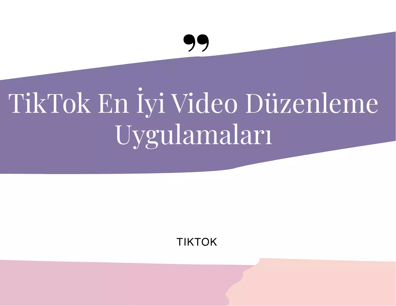 TikTok En İyi Video Düzenleme Uygulamaları