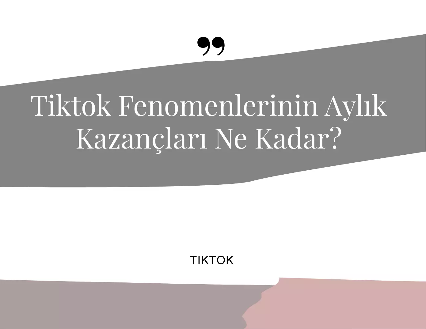 TikTok Fenomenlerinin Aylık Kazançları Ne Kadar?