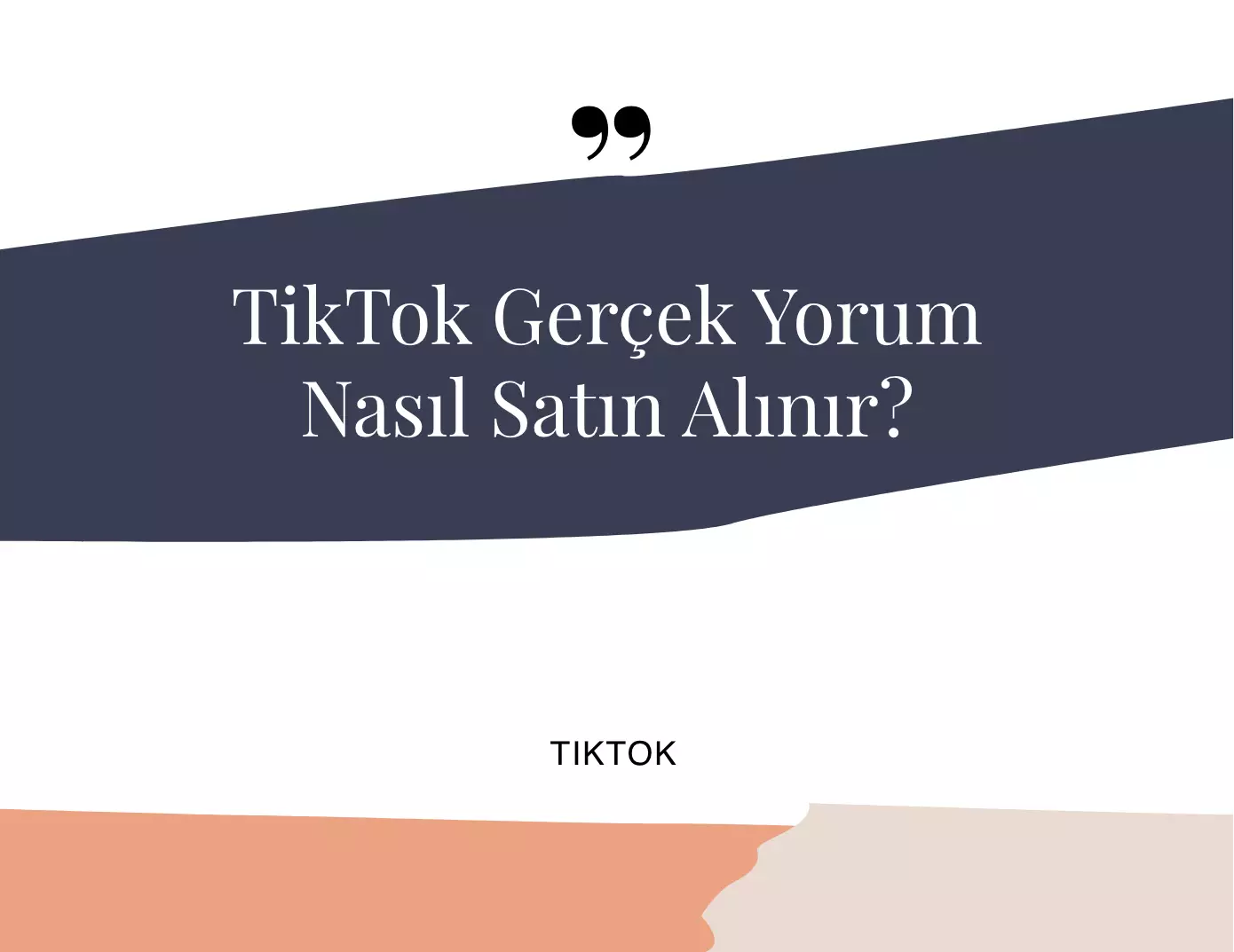 TikTok Gerçek Yorum Nasıl Satın Alınır?