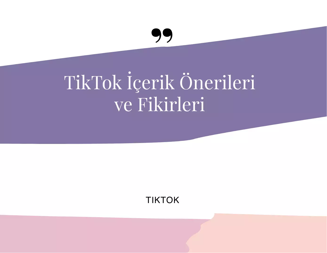 TikTok İçerik Önerileri ve Fikirleri