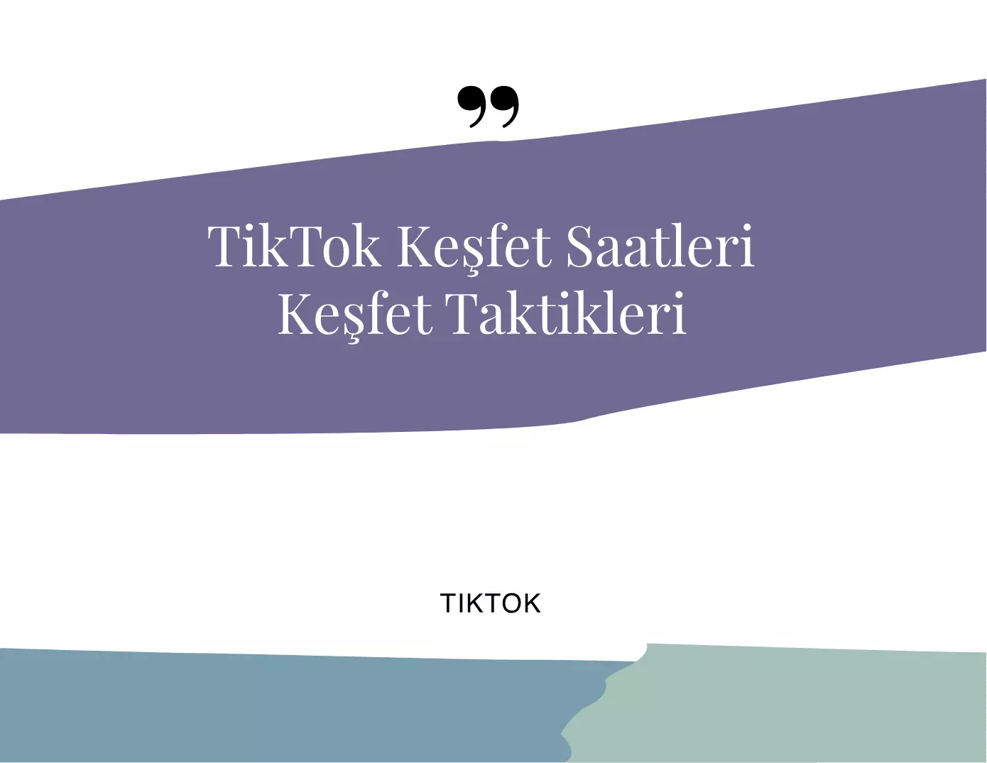 TikTok Keşfet Saatleri – Keşfet Taktikleri