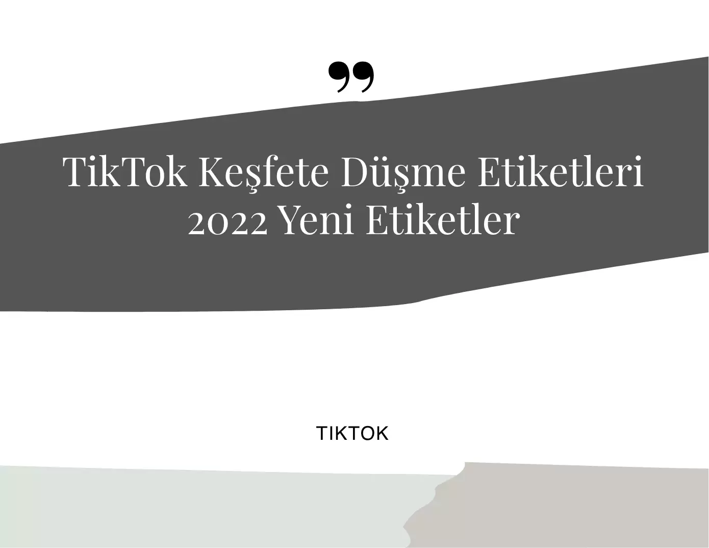 TikTok Keşfete Düşme Etiketleri