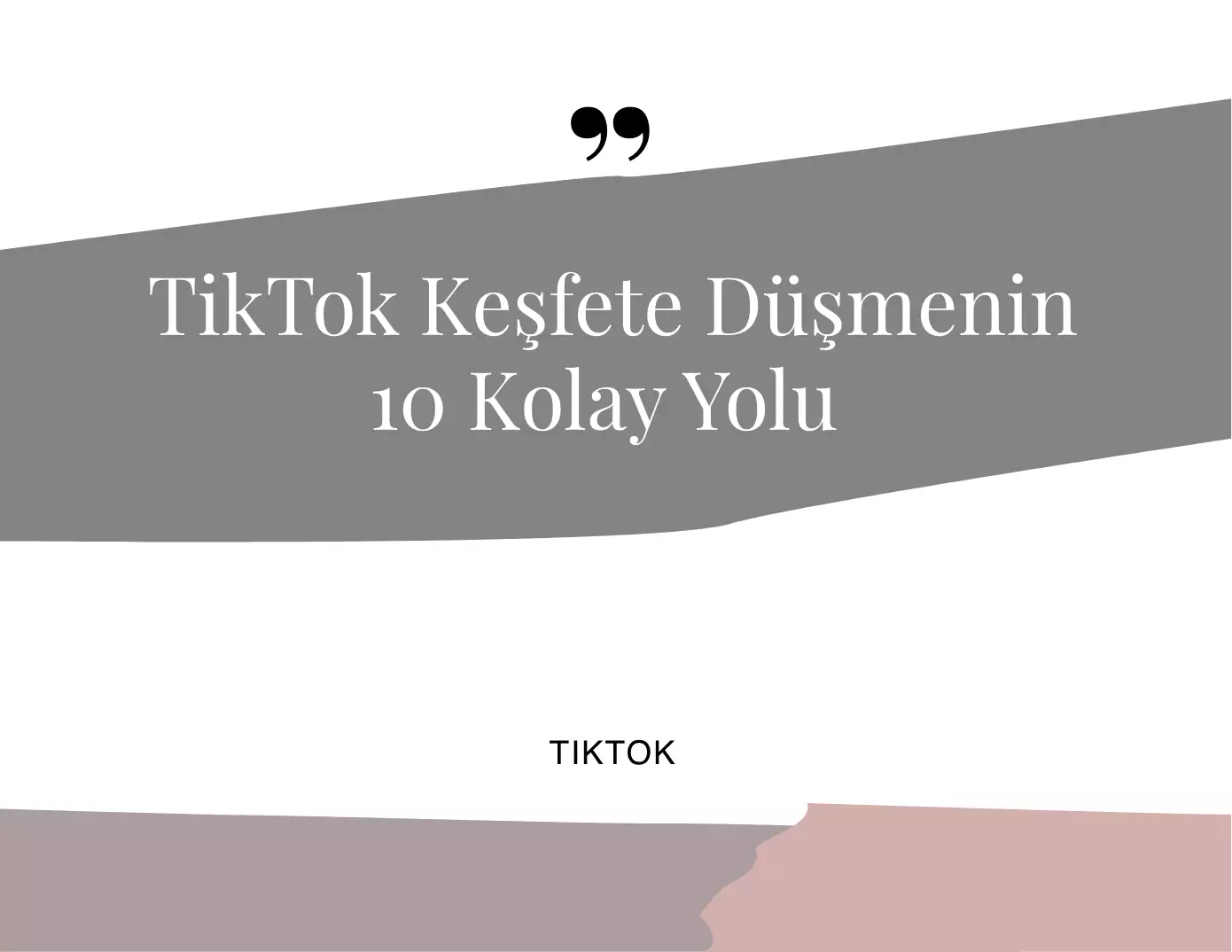 TikTok Keşfete Düşmenin 10 Kolay Yolu