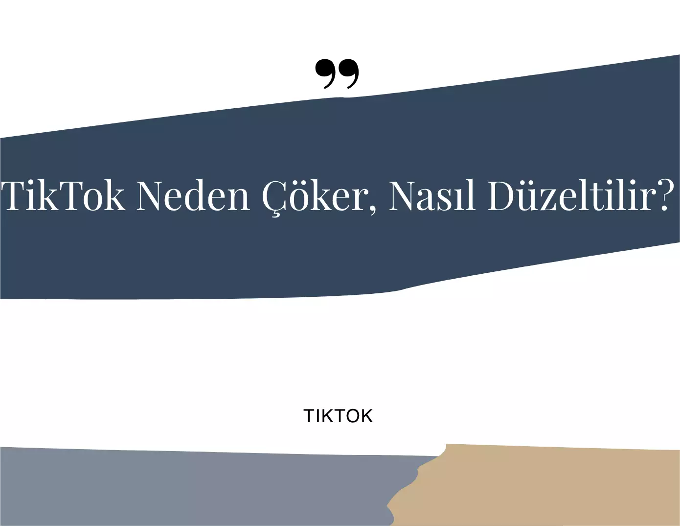 TikTok Neden Çöker, Nasıl Düzeltilir?