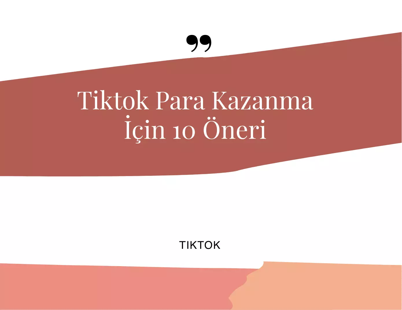 TikTok Para Kazanma için 10 Öneri